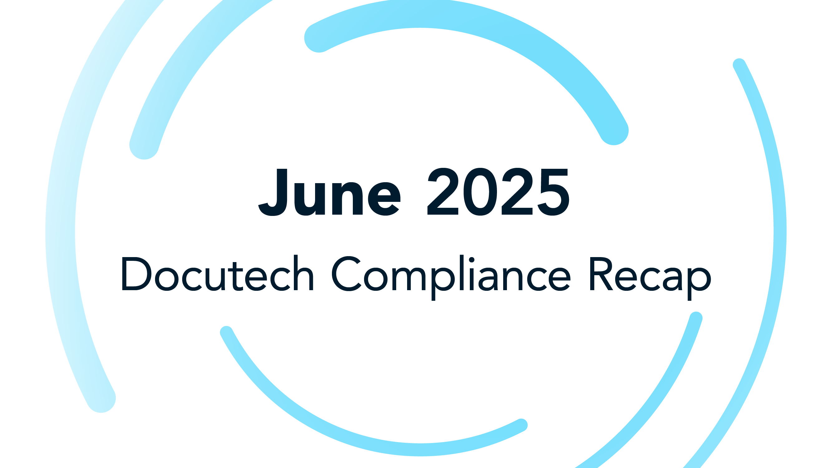 Compliance Updates: June 2025 In Review