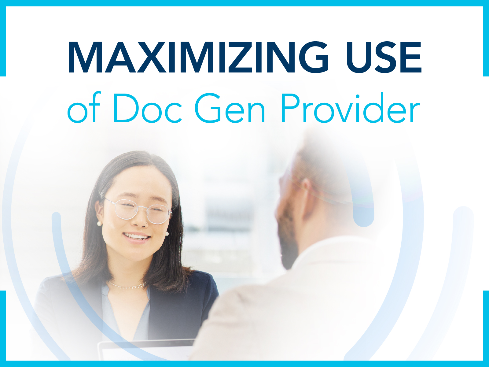 Hidden Benefits: Maximizing the Use of Your Document Generation Vendor to Reduce Costs and Create Efficiency