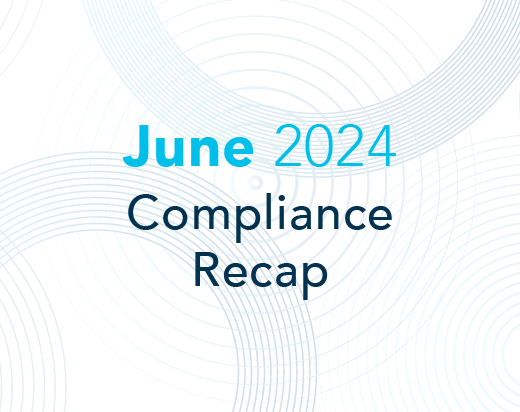 Compliance Updates: June 2024 In Review